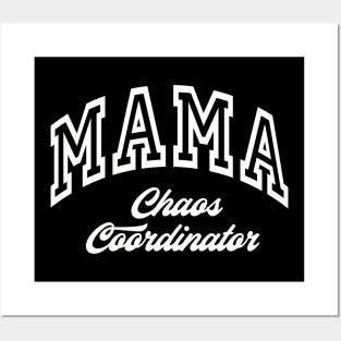 MAMA Choas Coordinator New Mom Boys Mom Girls Mommy Posters and Art